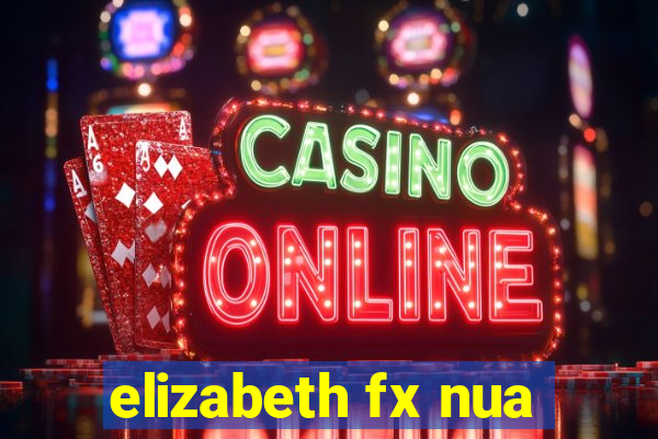 elizabeth fx nua